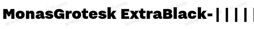MonasGrotesk ExtraBlack字体转换